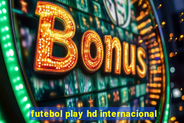 futebol play hd internacional